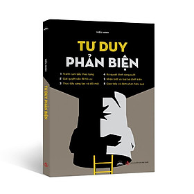 Sách - Tư Duy Phản Biện - Giao Tiếp Và Đàm Phán hiệu Quả