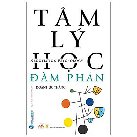 Tâm Lý Học Đàm Phán (Tái Bản)