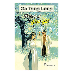 [Download Sách] Bà Tùng Long - Những Ai Gieo Gió