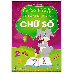 Con Chuẩn Bị Vào Lớp 1 - Bé Làm Quen Với Chữ Số