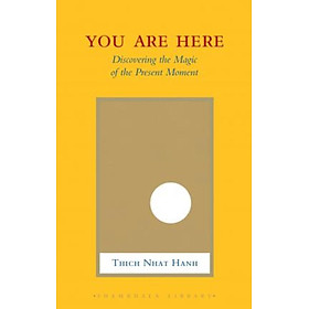 Ảnh bìa Sách - You Are Here : Discovering the Magic of the Present Moment by Thich Nhat Hanh (US edition, hardcover)