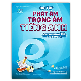 Hình ảnh Sách - Bài tập phát âm trọng âm tiếng Anh ôn thi vào lớp 10 và 10 chuyên ( MG )