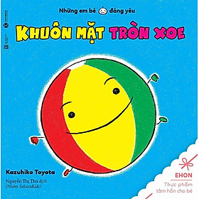 Sách Ehon - những em bé đáng yêu - Khuôn mặt tròn xoe