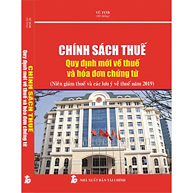 Hình ảnh sách Chính Sách Thuế - Quy Định Mới Về Thuế và Hóa Đơn Chứng Từ 