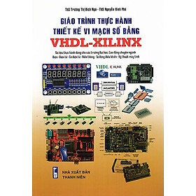 [Download Sách] GIÁO TRÌNH THỰC HÀNH THIẾT KẾ VI MẠCH SỐ BẰNG VHDL-XILINX