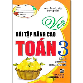 Sách - Vở Bài Tập Nâng Cao Toán Lớp 3 - Bám Sát SGK Chân Trời Sáng Tạo - Nguyễn Đức Tấn & Tô Thị Yến - Hồng Ân