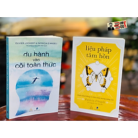 [combo 2 cuốn Patricia D'angeli] LIỆU PHÁP TÂM HỒN – DU HÀNH VÀO CÕI TOÀN THỨC – Thiện Tri Thức