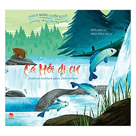 [Download Sách] Theo Sóng Biển Khơi: Cá Hồi Di Cư - Journey Along The Big Waves: Inside Out And Back Again, Little Salmon!