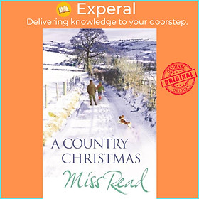 Sách - A Country Christmas - Village Christmas, Jingle Bells, Christmas At Caxley 1 by Miss Read (UK edition, paperback)