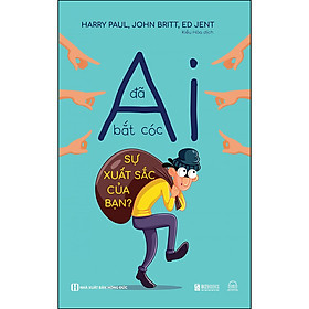 Sách Ai Đã Bắt Cóc Sự Xuất Sắc Của Bạn?