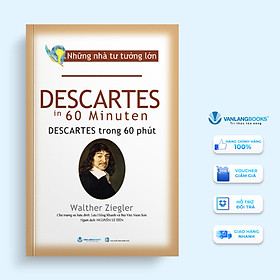 Những Nhà Tư Tưởng Lớn - Descartes Trong 60 Phút - Vanlangbooks