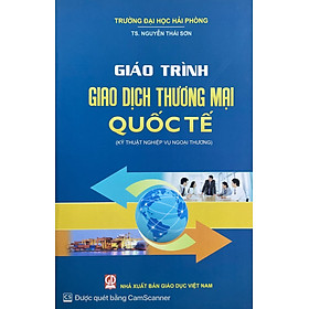 Giáo trình Giao dịch thương mại quốc tế (Kỹ thuật nghiệp vụ ngoại thương)