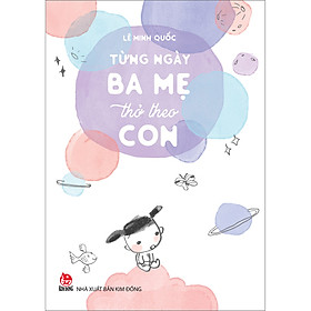 Sách Từng Ngày Ba Mẹ Thở Theo Con