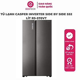 Mua Tủ Lạnh Casper Inverter SIDE BY SIDE 552 LÍT RS-570VT - Hàng Chính Hãng