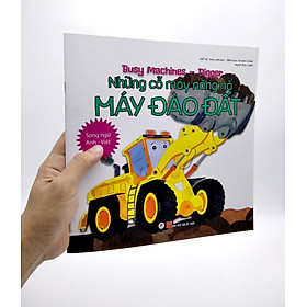 BUSY MACHINES – DIGGER: NHỮNG CỖ MÁY NĂNG NỔ - MÁY ĐÀO ĐẤT (SONG NGỮ ANH - VIỆT)