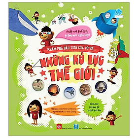 Sách Khám Phá Đầu Tiên Của Tớ Về - Những Kỷ Lục Thế Giới
