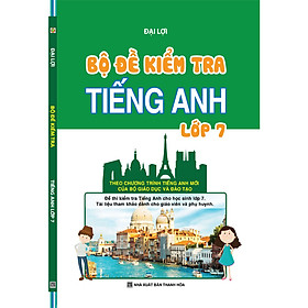 [Download Sách] Bộ Đề Kiểm Tra Tiếng Anh Lớp 7