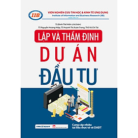 Lập Và Thẩm Định Dự Án Đầu Tư - TS. Đinh Thế Hiển (chủ biên)