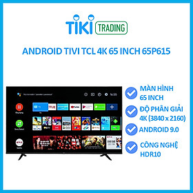 Mua Android Tivi TCL 4K 65 inch 65P615 - Hàng chính hãng - Giao toàn quốc