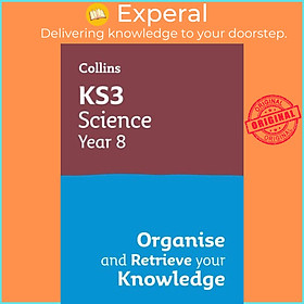 Sách - KS3 Science Year 8: Organise and retrieve your knowledge - Ideal for Year  by Collins KS3 (UK edition, paperback)
