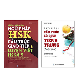 Combo 2 sách: Bài tập củng cố cấu ngữ pháp HSK cấu trúc giao tiếp & luyện viết HSK4-5 và Tuyển tập cấu trúc cố định tiếng Trung ứng dụng + DVD quà tặng