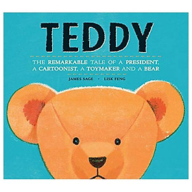 Teddy: The Remarkable Tale of a President, a Cartoonist, a Toymaker and a Bear - Hachette Book Group