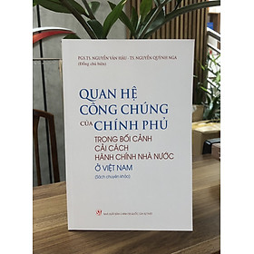 Quan hệ công chúng của chính phủ trong bối cảnh cải cách hành chính nhà nước ở Việt Nam