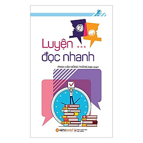 Luyện Đọc Nhanh - Phan Văn Hồng Thắng (biên soạn) - Tái bản - (bìa mềm)