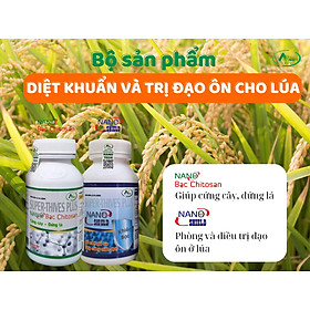 Bộ sản phẩm DIỆT KHUẨN VÀ TRỊ ĐẠO ÔN cho lúa hiệu quả và tiết kiệm chi phí