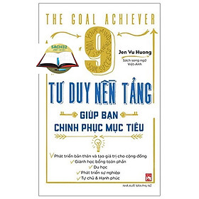 9 Tư Duy Nền Tảng Giúp Bạn Chinh Phục Mục Tiêu(PN)