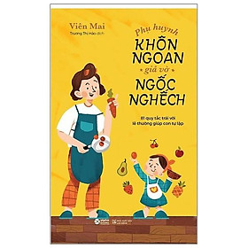 Hình ảnh Sách - Phụ Huynh Khôn Ngoan Giả Vờ Ngốc Nghếch