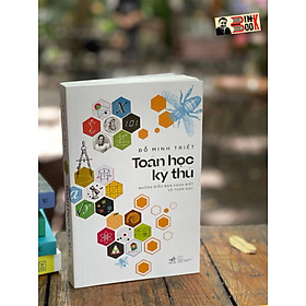 Hình ảnh TOÁN HỌC KỲ THÚ – NHỮNG ĐIỀU BẠN CHƯA BIẾT VỀ TOÁN HỌC - Đỗ Minh Triết - Nhã Nam