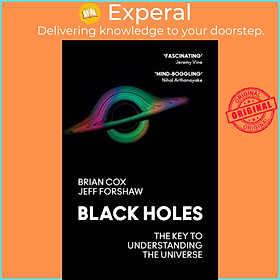 Sách - Black Holes - The Key to Understanding the Universe by Professor Jeff Forshaw (UK edition, paperback)