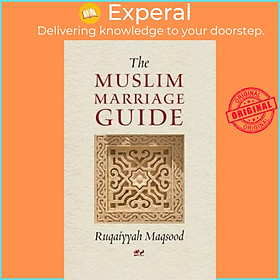 Sách - The Muslim Marriage Guide by Ruqaiyyah Waris Maqsood (UK edition, paperback)