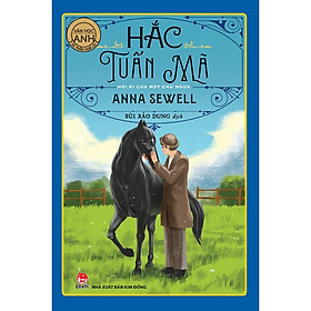 [Download Sách] Hắc Tuấn Mã: Hồi Kí Của Một Chú Ngựa [Tác Phẩm Chọn Lọc - Văn Học Anh]