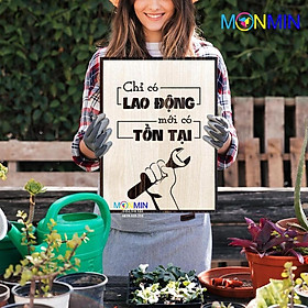Mua Tranh gỗ slogan tạo động lực Monmin M081 - Chỉ có lao động mới có tồn tại