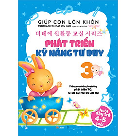 Giúp Con Lớn Khôn 3 - Phát Triển Kỹ Năng Tư Duy