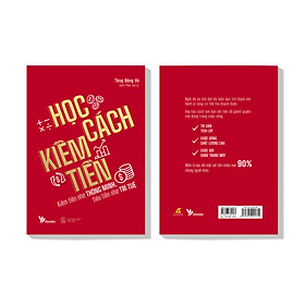Học Cách Kiếm Tiền - Kiếm Tiền Nhờ Thông Minh, Tiêu Tiền Nhờ Trí Tuệ