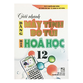 Hình ảnh Giải Nhanh Bằng Máy Tính Bỏ Túi Môn Hóa Học 12