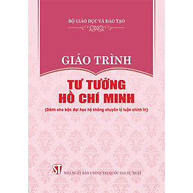 Giáo trình Tư tưởng Hồ Chí Minh (Dành cho bậc đại học hệ không chuyên lý luận chính trị)