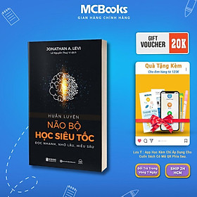 Huấn Luyện Não Bộ Học Siêu Tốc - Đọc Nhanh - Nhớ Lâu - Hiểu Sâu - Phát Triển Bản Thân Mỗi Ngày - MCBooks