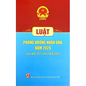 Luật Phòng Không Nhân Dân Năm 2024 (Sửa Đổi, Bổ Sung Năm 2025)