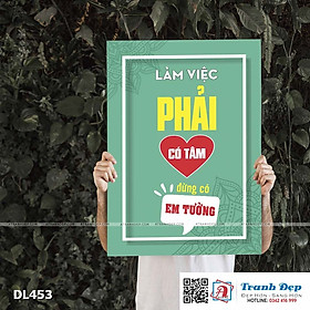 Tranh động lực trang trí phòng làm việc - Làm việc phải có tâm, đừng có 