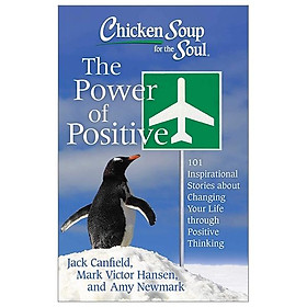 Hình ảnh sách Chicken Soup For The Soul: The Power Of Positive: 101 Inspirational Stories About Changing Your Life Through Positive Thinking