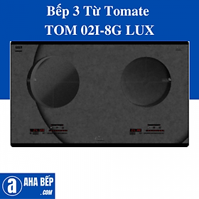 Bếp 3 Từ Tomate TOM 02I-8G LUX. Hàng Chính Hãng