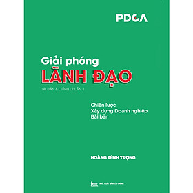Sách Giải Phóng Lãnh Đạo  "Chiến lược xây dựng doanh nghiệp bài bản", sách quản trị kinh doanh, sách quản trị nhân sự, sách lãnh đạo, sách quản lý