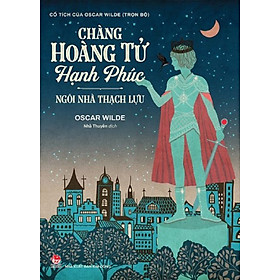 Sách - Chàng hoàng tử hạnh phúc - Ngôi nhà thạch lựu