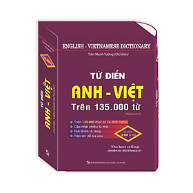 Từ điển Anh – Việt trên 135.000 từ (bìa cứng) – tái bản 04. Tặng bút/ sổ tay