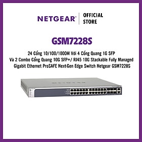 Thiết Bị Chia Mạng Gắn Rack 24 Cổng 10/100/1000M Với 4 Cổng Quang 1G SFP Và 2 Combo Cổng Quang 10G SFP+/ RJ45 10G Stackable Fully Managed Gigabit Ethernet ProSAFE Next-Gen Edge Switch Netgear GSM7228S - Hàng Chính Hãng