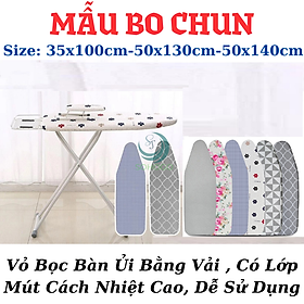 [MẪU BO CHUN]-Áo Bọc Bàn Ủi Hoa Văn Co Giãn Bo Thun Size 35x100cm-50x130cm-50x140cm -Vỏ Bọc Bàn Ủi Chống Trượt Thoáng Khí -Áo Trùm Bàn Ủi Chống Nhiệt Có Thun Cố Định -Tấm Bọc Bàn Là Vải Hoa Cao Cấp Co Giãn